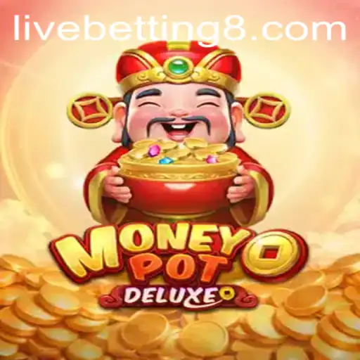 Exploring the Thrills of MoneyPotDELUXE: The Ultimate Live Betting Experience
